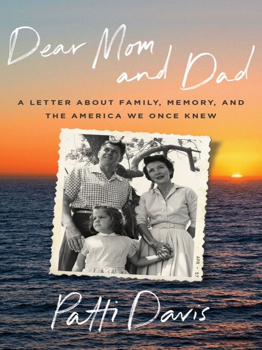 Title details for Dear Mom and Dad by Patti Davis - Available